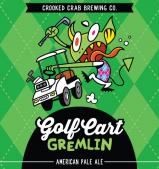 Crooked Crab - Golf Cart Gremlin 0 (415)
