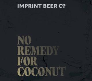 Imprint Beer Co - No Remedy For Coconut (500ml) (500ml)