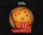 Ten Eyck Brewing Co - Pie. Pineapple Upside Down 0 (415)